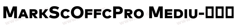 MarkScOffcPro Mediu字体转换 MarkScOffcPro Mediu字体转换
